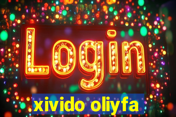 xivido oliyfa